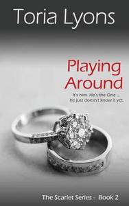 Playing Around di Toria Lyons edito da Cariad Romances