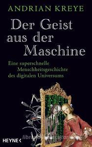 Der Geist aus der Maschine di Andrian Kreye edito da Heyne Verlag