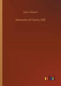 Memoirs of Fanny Hill di John Cleland edito da Outlook Verlag