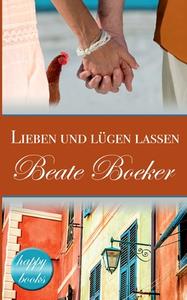 Lieben und lügen lassen di Beate Boeker edito da Books on Demand