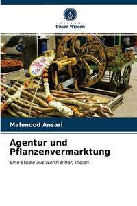 Agentur Und Pflanzenvermarktung di Ansari Mahmood Ansari edito da KS OmniScriptum Publishing