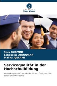 Servicequalität in der Hochschulbildung di Sara Oudmine, Lahoucine Aboudrar, Malika Ajerame edito da Verlag Unser Wissen