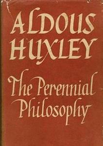 The Perennial Philosophy di Aldous Huxley edito da Important Books
