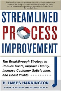 Streamlined Process Improvement di H. James Harrington edito da MCGRAW HILL BOOK CO