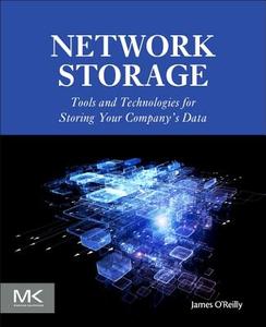 Network Storage di James O'Reilly edito da Elsevier LTD, Oxford