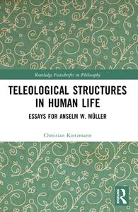 Teleological Structures In Human Life edito da Taylor & Francis Ltd