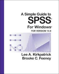 A Simple Guide To Spss For Windows di Lee A Kirkpatrick, Brooke C Feeney edito da Cengage Learning, Inc