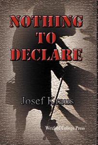 Nothing to Declare di Josef Kraus edito da Wexford College Press