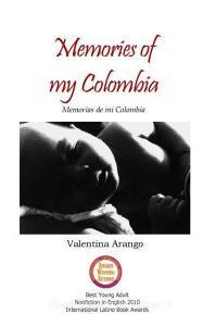 Memories of my Colombia: Memorias de mi Colombia di Valentina Arango edito da LIGHTNING SOURCE INC