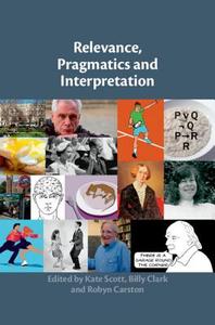 Relevance, Pragmatics and Interpretation di Kate Scott edito da Cambridge University Press