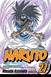 Naruto, Vol. 27 di Masashi Kishimoto edito da Viz Media, Subs. of Shogakukan Inc