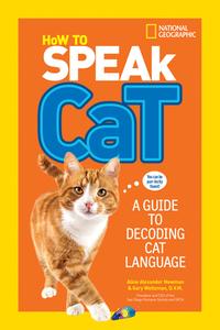 How to Speak Cat di Aline Alexander Newman edito da National Geographic Kids