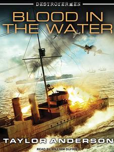 Destroyermen: Blood in the Water di Taylor Anderson edito da Tantor Audio