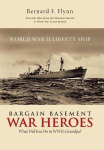 Bargain Basement War Heroes di Bernard F. Flynn edito da AuthorHouse