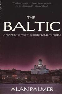 The Baltic: A New History of the Region and Its People di Alan Palmer edito da OVERLOOK PR