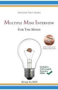 Multiple Mini Interview (MMI) for the Mind di Kevyn To edito da LIGHTNING SOURCE INC