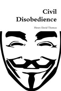 Civil Disobedience di Henry David Thoreau edito da Lulu.com