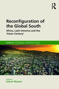 Reconfiguration of the Global South di Eckart Woertz edito da Routledge