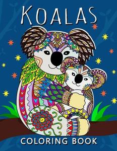 Koala Coloring Book: Stress-Relief Adults Coloring Book for Grown-Ups di Tiny Cactus Publishing, Koala Coloring Book edito da Createspace Independent Publishing Platform