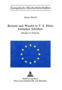 Bestand und Wandel in T.S. Eliots kritischen Schriften di Rainer Dietrich edito da P.I.E.