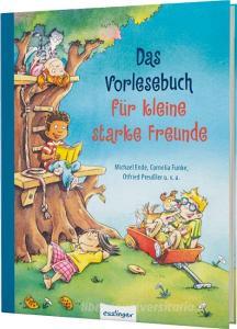 Das Vorlesebuch für kleine starke Freunde di Michael Ende edito da Esslinger Verlag