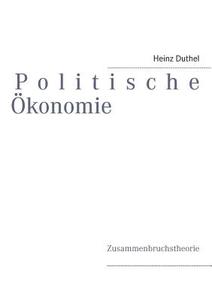 Politische Ökonomie di Heinz Duthel edito da Books on Demand