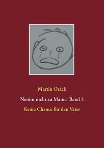 Keine Chance für den Vater di Martin Orack edito da Books on Demand