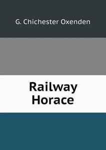 Railway Horace di G Chichester Oxenden edito da Book On Demand Ltd.