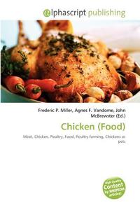 Chicken (food) di #Miller,  Frederic P. Vandome,  Agnes F. Mcbrewster,  John edito da Vdm Publishing House