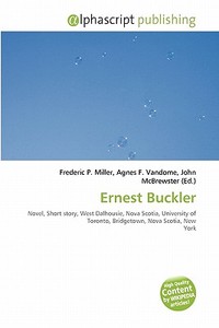 Ernest Buckler edito da Alphascript Publishing
