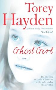 Ghost Girl di Torey Hayden edito da HarperCollins Publishers