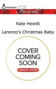 Larenzo's Christmas Baby di Kate Hewitt edito da HARLEQUIN SALES CORP