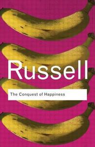 The Conquest Of Happiness di Bertrand Russell edito da Taylor & Francis Ltd