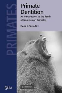 Primate Dentition di Daris R. Swindler, Swindler Daris R. edito da Cambridge University Press