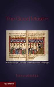 The Good Muslim di Mona Siddiqui edito da Cambridge University Press