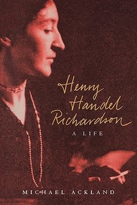 Henry Handel Richardson di Michael Ackland edito da Cambridge University Press
