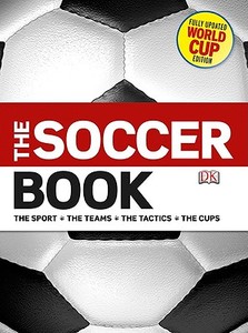The Soccer Book di Johnny Acton, David Goldblatt edito da DK Publishing (Dorling Kindersley)