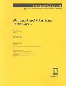 Photomask And X-ray Mask Technology V edito da Spie Press