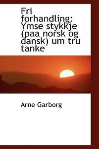 Fri Forhandling di Arne Garborg edito da Bibliolife