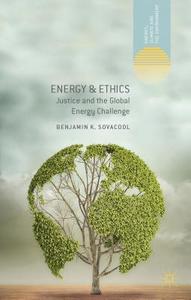 Energy and Ethics di Assoc Prof. Benjamin K. Sovacool edito da Palgrave Macmillan