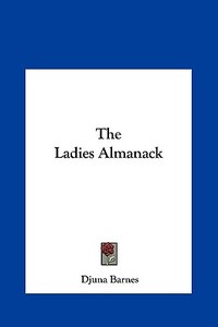 The Ladies Almanack di Djuna Barnes edito da Kessinger Publishing