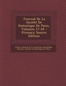 Journal de La Societe de Statistique de Paris, Volumes 17-18 edito da Nabu Press