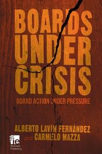 Boards Under Crisis di Carmelo Mazza, Alberto Lavin Fernandez edito da Palgrave Macmillan