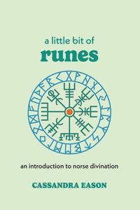 A Little Bit of Runes di Cassandra Eason edito da Sterling Publishing Co Inc