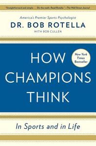 How Champions Think di Dr. Bob Rotella edito da Simon & Schuster