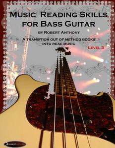 Music Reading Skills for Bass Guitar Level 3 di Robert Anthony edito da Createspace