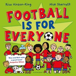 Football Is For Everyone di Rico Hinson-King edito da Bloomsbury Publishing PLC