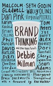 Brand Thinking and Other Noble Pursuits di Debbie Millman edito da Allworth Press,U.S.