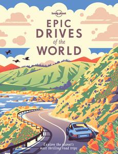 Epic Drives of the World di Lonely Planet edito da Lonely Planet