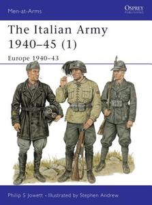 The Italian Army in World War II di Philip S. Jowett edito da Bloomsbury Publishing PLC